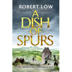 A Dish of Spurs: An unputdownable historical adventure