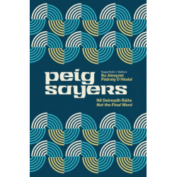 Peig Sayers Vol. 2: Nil Deireadh Raite / Not the Final Word