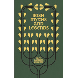 Irish Myths and Legends: Gods and Fighting Men