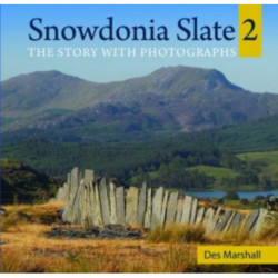 Compact Wales: Snowdonia Slate 2 - The Story with Photographs