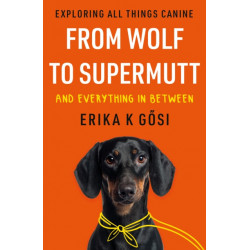 From Wolf to Supermutt and Everything In Between: Exploring All Things Canine