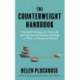 The Counterweight Handbook: Principled Strategies for Surviving and Defeating Critical Social Justice Ideology - at Work, in Schools and Beyond