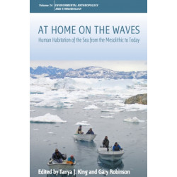 At Home on the Waves: Human Habitation of the Sea from the Mesolithic to Today