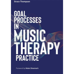 Goal Processes in Music Therapy Practice