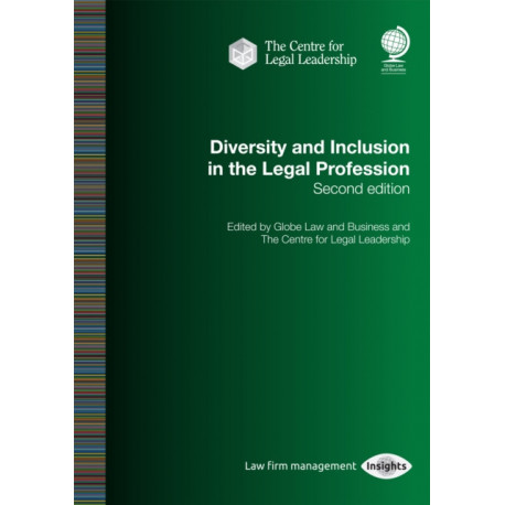 Diversity and Inclusion in the Legal Profession: Second Edition
