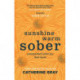 Sunshine Warm Sober: The unexpected joy of being sober – forever