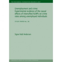 Unemployment and crime: Experimental evidence of the causal effects of intensified ALMPs on crime rates among unemployed individuals