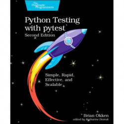 Python Testing with pytest: Simple, Rapid, Effective, and Scalable