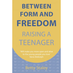 Between Form and Freedom: Raising a Teenager