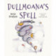 Dullmoana’s Spell