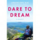 Dare to Dream