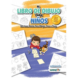 El Libro de Dibujo Para Ninos: 365 cosas diarias para dibujar, paso a paso (actividades para ninos, aprender a dibujar)