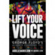Lift Your Voice: How My Nephew George Floyd's Murder Changed The World
