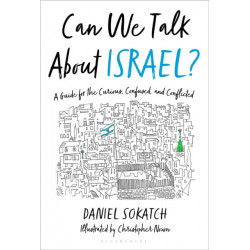 Can We Talk About Israel?: A Guide for the Curious, Confused, and Conflicted