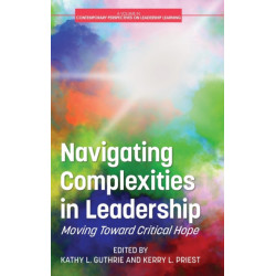 Navigating Complexities in Leadership: Moving Toward Critical Hope