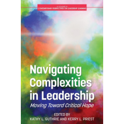 Navigating Complexities in Leadership: Moving Toward Critical Hope