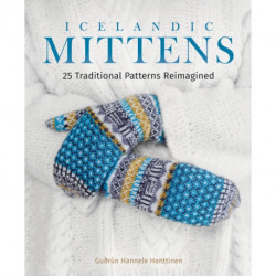 Icelandic Mittens: 25 Traditional Patterns Reimagined