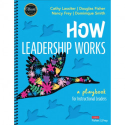 How Leadership Works: A Playbook for Instructional Leaders