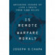 Is Remote Warfare Moral?: Weighing Issues of Life and Death from 7,000 Miles