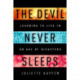 The Devil Never Sleeps: Learning to Live in an Age of Disasters
