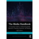 The Media Handbook: A Complete Guide to Advertising Media Selection, Planning, Research, and Buying