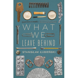 What We Leave Behind: A Birdwatcher's Dispatches from the Waste Catastrophe