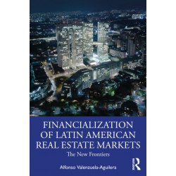The Financialization of Latin American Real Estate Markets: New Frontiers