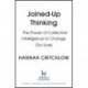 Joined-Up Thinking: The Science of Collective Intelligence and its Power to Change Our Lives
