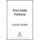 Foul Lady Fortune: From the -1 New York Times bestselling author of These Violent Delights and Our Violent Ends