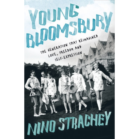 Young Bloomsbury: the generation that reimagined love, freedom and self-expression