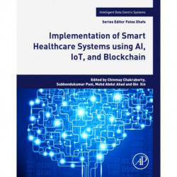 Implementation of Smart Healthcare Systems using AI, IoT, and Blockchain
