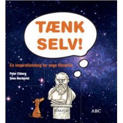 TÆNK SELV!: En inspirationsbog for unge filosoffer