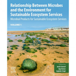 Relationship Between Microbes and the Environment for Sustainable Ecosystem Services, Volume 1: Microbial Products for Sustainable Ecosystem Services