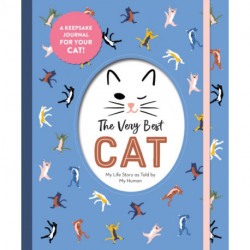 The Very Best Cat: My Life Story as Told by My Human