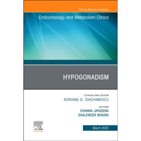Hypogonadism, An Issue of Endocrinology and Metabolism Clinics of North America