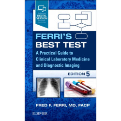 Ferri's Best Test: A Practical Guide to Clinical Laboratory Medicine and Diagnostic Imaging