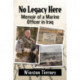 No Legacy Here: Memoir of a Marine Officer in Iraq