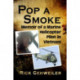 Pop a Smoke: Memoir of a Marine Helicopter Pilot in Vietnam