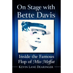 On Stage with Bette Davis: Inside the Famous Flop of Miss Moffat
