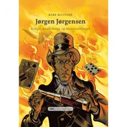 Jørgen Jørgensen: Konge, straffefange og menneskejæger