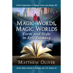Magic Words, Magic Worlds: Form and Style in Epic Fantasy
