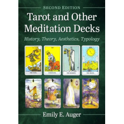 Tarot and Other Meditation Decks: History, Theory, Aesthetics, Typology, 2d ed.