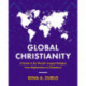Global Christianity: A Guide to the World’s Largest Religion from Afghanistan to Zimbabwe