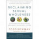 Reclaiming Sexual Wholeness: An Integrative Christian Approach to Sexual Addiction Treatment