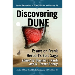 Discovering Dune: Essays on Frank Herbert's Epic Saga