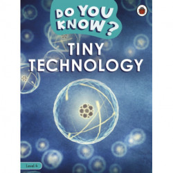Do You Know? Level 4 – Tiny Technology
