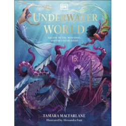 Underwater World: Aquatic Myths, Mysteries and the Unexplained