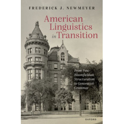 American Linguistics in Transition: From Post-Bloomfieldian Structuralism to Generative Grammar