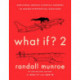 What If?2: Additional Serious Scientific Answers to Absurd Hypothetical Questions