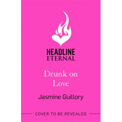 Drunk on Love: The sparkling new rom-com from the author of the 'sexiest and smartest romances' (Red)